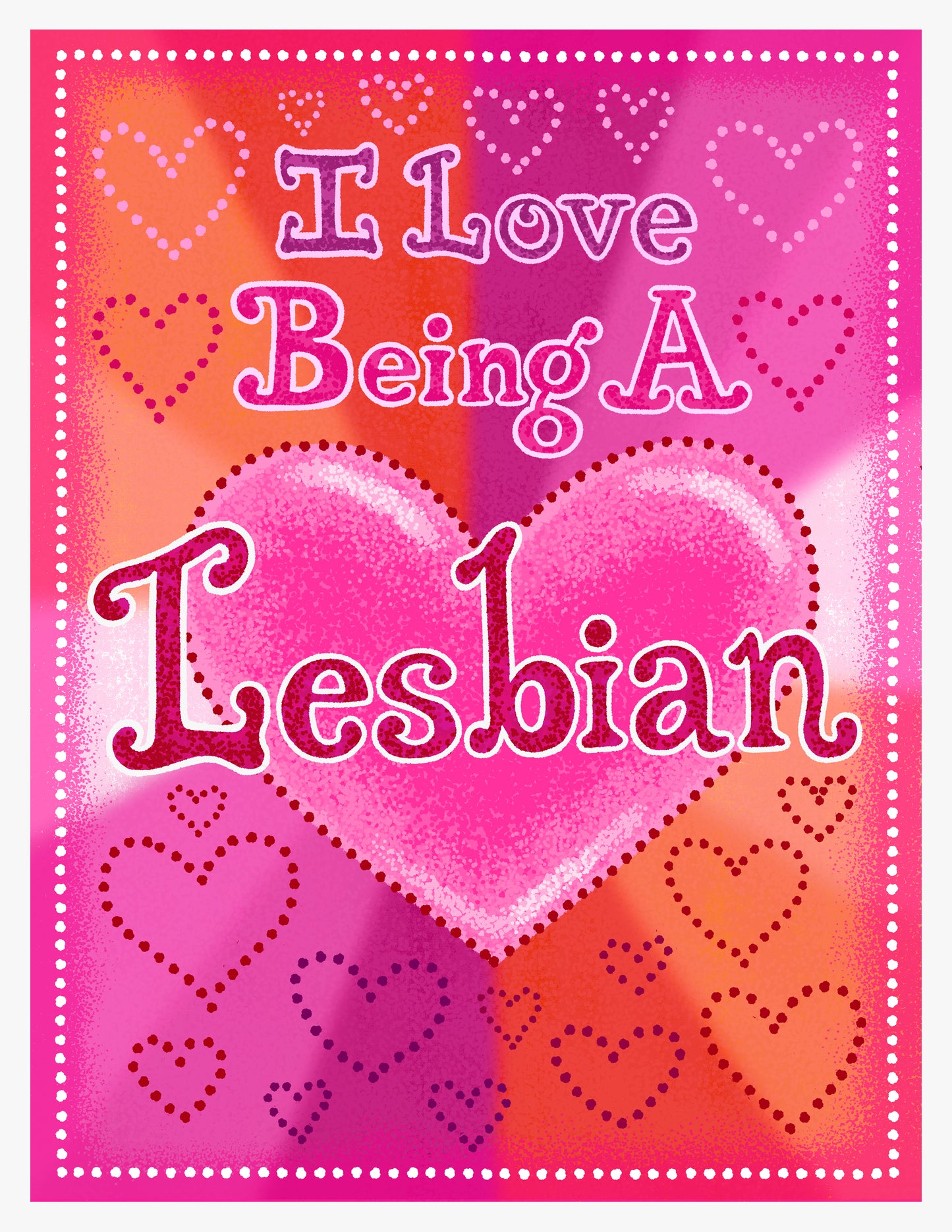 I Love Being A Lesbian // 8.5x11 Print